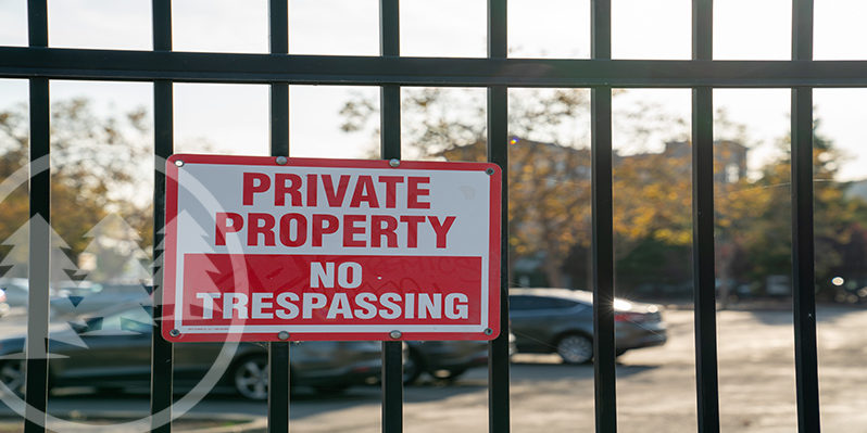 He Have Trespassed On Private Property